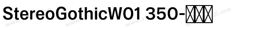 StereoGothicW01 350字体转换